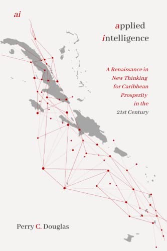 Book: A Renaissance in New Thinking for Caribbean Prosperity in the 21st Century